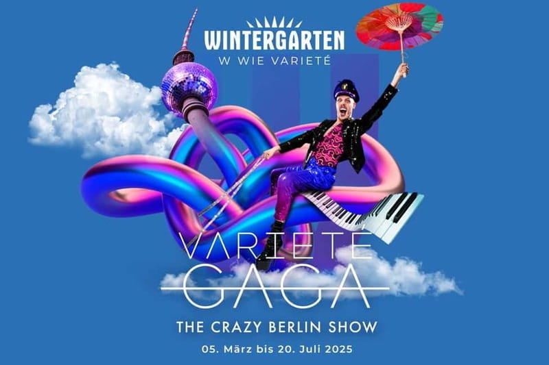 Berlin: VARIETÉ GAGA at Wintergarten - Varieté Show - Key points / Takeaways
