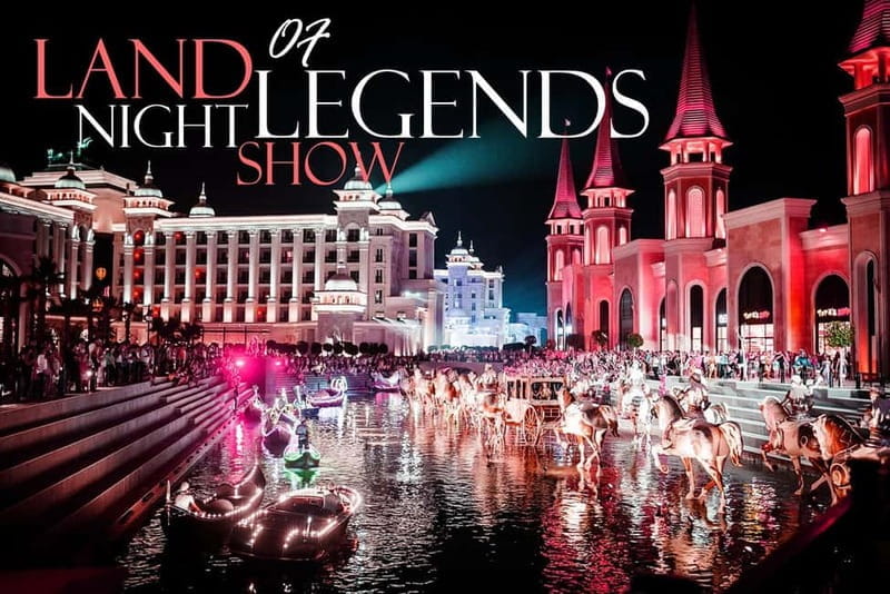 City of Belek: The Land of Legends Night Show - Logistics and Practical Tips