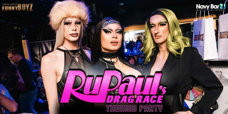 Liverpool: Navy Bar 2.1 RuPaul's Drag Race Themed Party - Who Would Love This?