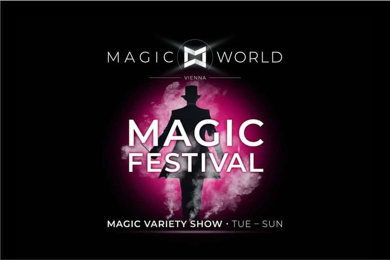 MAGIC WORLD VIENNA - Magic Festival | World & European Champion of Magic - Exploring the Magic World Vienna - Magic Festival