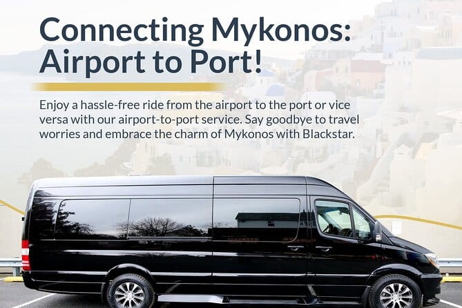 Mykonos Aiport - Port Tranfer to Your Hotel or Villa - Arriving in Mykonos: Making Your First Moments Count