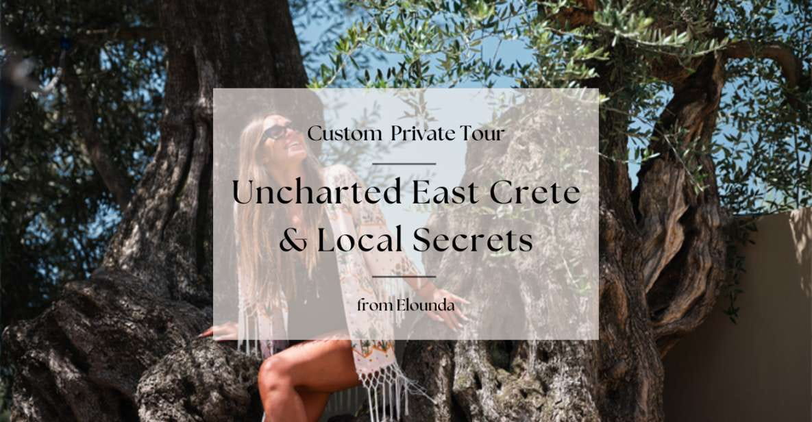 Uncharted East Crete & Local Secrets From Elounda - Discover Traditional Cretan Villages